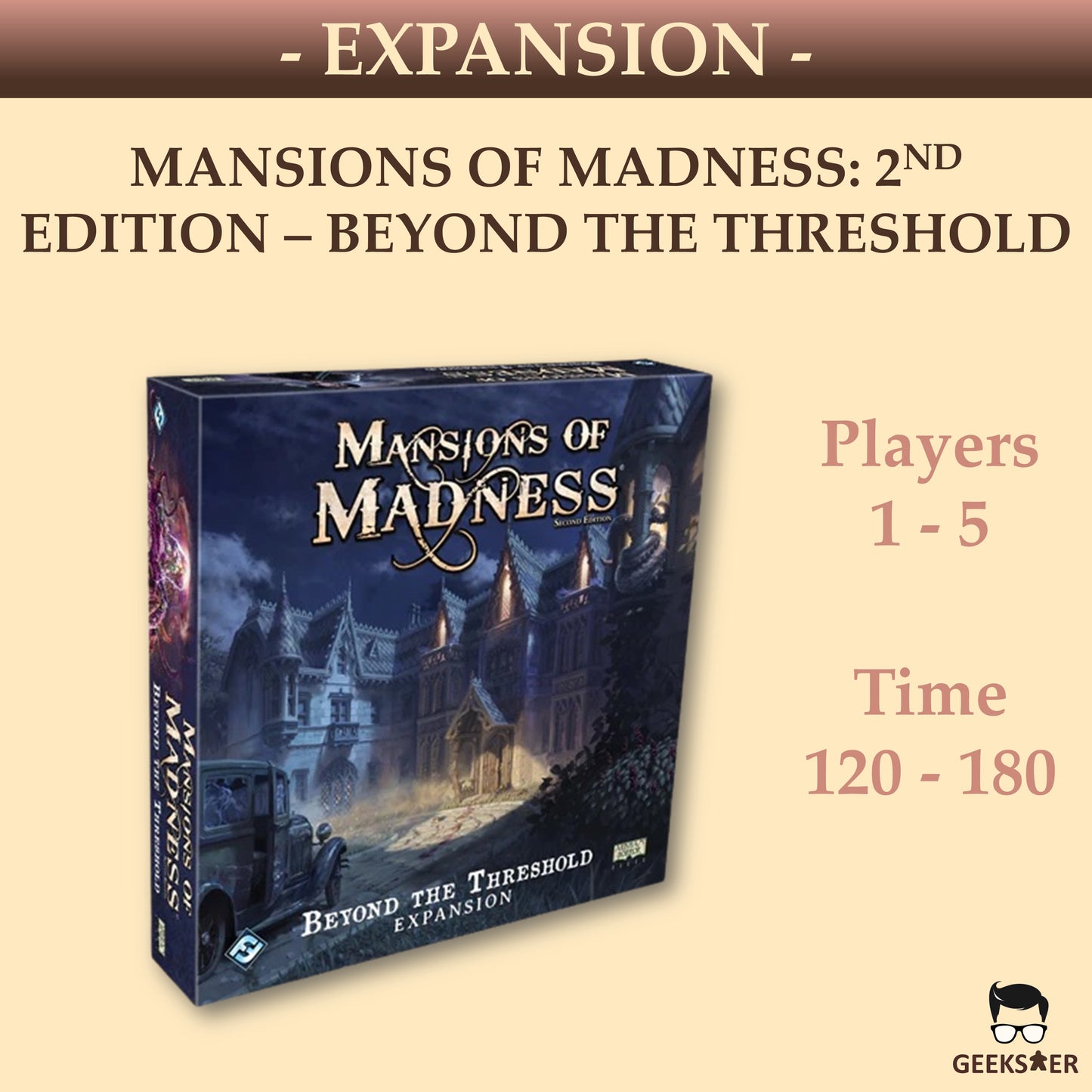 Mansions of Madness (2.0): Beyond the Threshold Expansion